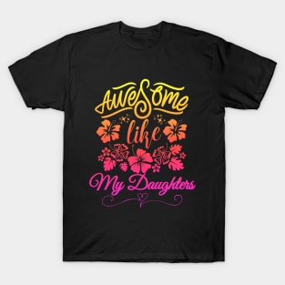 awesome like my daughters T-Shirt